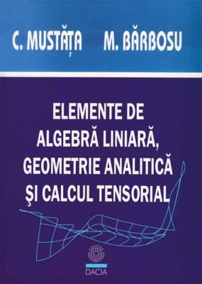  Lineer Cebir ve Analitik Geometri: Bir Rus Mühendislik İkonunun Gizemli Dünyası!